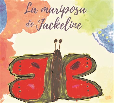 La Mariposa De Jackeline Jackelines Butterfly Por Xánath Caraza
