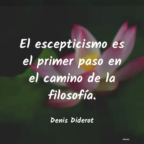 Denis Diderot El Escepticismo Es El Primer P