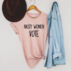 Nasty Women Vote Nasty Woman Shirt Feminism Tshirt Kamala Etsy