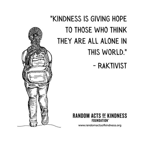 Random Acts Of Kindness Kindness Quote Kindness Is Giving Hope To