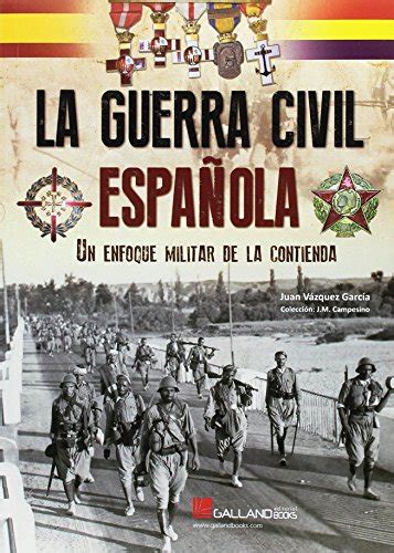 9788416200252 La Guerra Civil Española Un Enfoque Militar De La