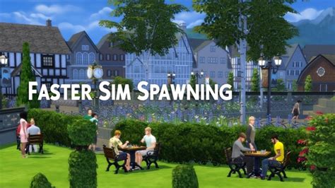 Faster Sim Spawning By Weerbesu Sims 4 Mods