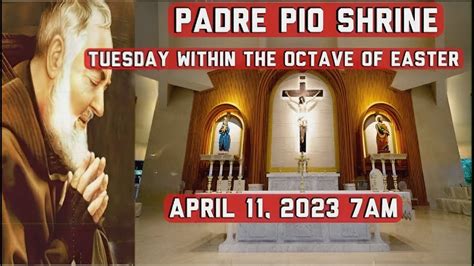 Padre Pio Live Mass Today 7am April 11 2023 Youtube