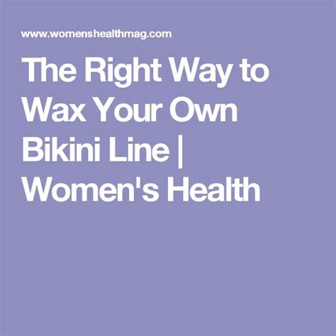 the right way to wax your own bikini line bikini line bikinis bikini wax