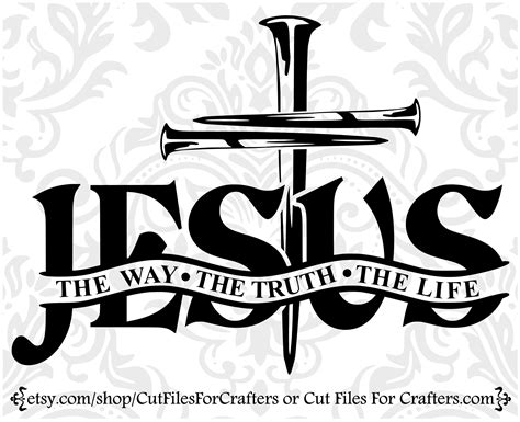 Jesús El Camino La Verdad La Vida Svg Uñas Cruzadas Svg Etsy