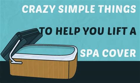 The Complete Guide To Hot Tub Cover Lifters