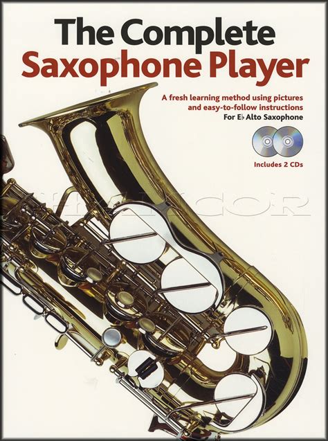 The Complete Eb Alto Saxophone Player Book With 2cds Learn How To Play