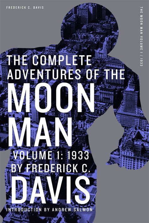 The Complete Adventures Of The Moon Man Pulp Superhero