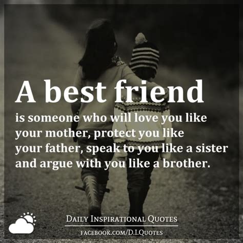 These quotes come from authors, thinkers, and. A best friend is someone who will love you like your ...
