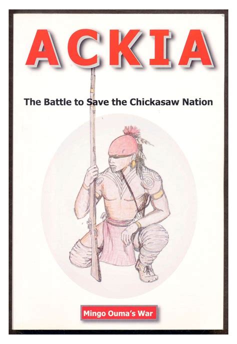 Ackia The Battle To Save The Chickasaw Nation By Julian Prince Sc 2009