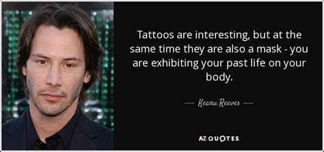 Keanu Reeves Quote Tattoos Are Interesting But At The Same Time They