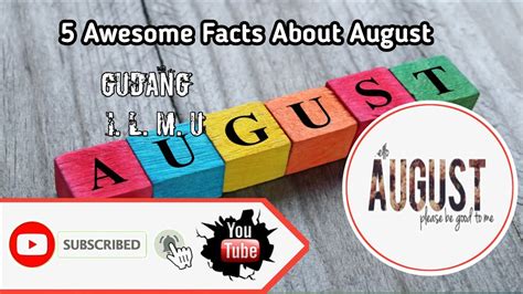5 Awesome Facts About August Youtube