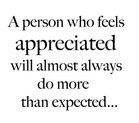 A Person Who Feels Appreciated Will Almost Always Do More Than Is
