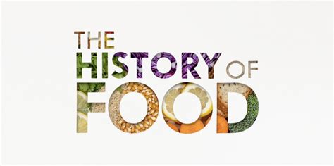 The History Of Food 2018