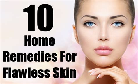 Top 10 Home Remedies For Flawless Skin Morpheme Remedies India