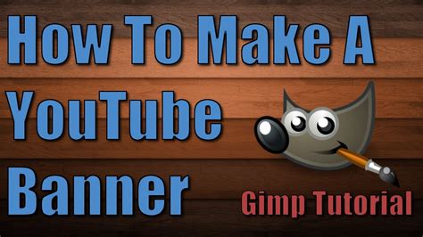 How To Make A Youtube Banner Gimp Version Youtube