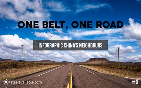 It is a historical initiative of china to connect the people all. One Belt One Road - Infographic China's neighbours - Steel ...