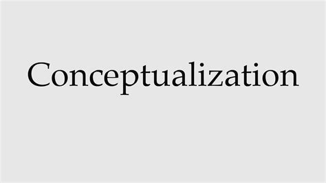 How To Pronounce Conceptualization Youtube