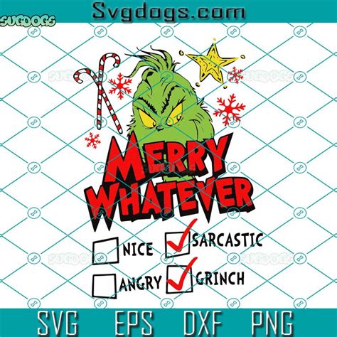 Grinch Merry Whatever Svg Grinchmas Svg Merry Grinchmas Svg Png Dxf Eps