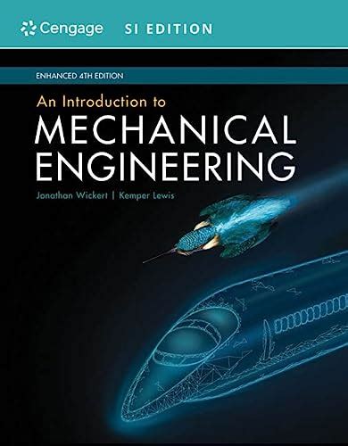 An Introduction To Mechanical Engineering Enhanced Si Edition