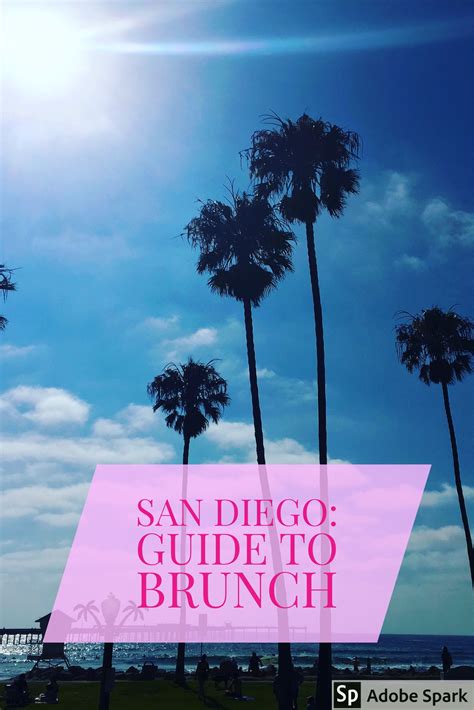 Your San Diego Guide To Brunch A Side Of Sunsets California Travel