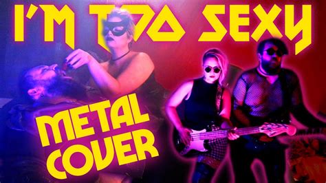 Metal Cover Song Im Too Sexy Music Video Youtube
