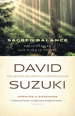 Check spelling or type a new query. The Sacred Balance: Rediscovering Our Place in Nature by David Suzuki, Paperback | Barnes & Noble®