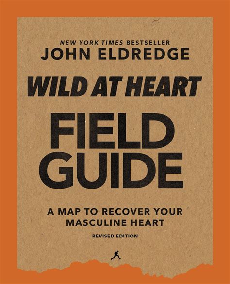 Wild At Heart Field Guide Revised Edition Discovering The Secret Of A