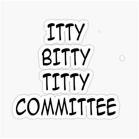 Itty Bitty Titty Committee Sticker By Sunicorn Redbubble