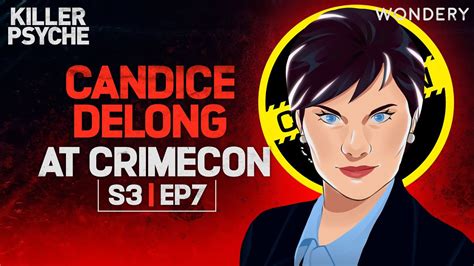 candice delong at crimecon 2023 ask me anything killer psyche podcast youtube