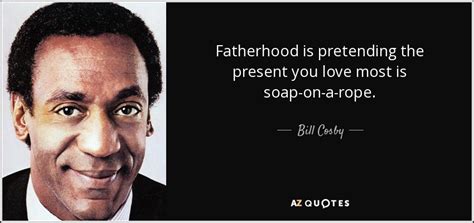 Top 25 Fatherhood Quotes Of 293 A Z Quotes