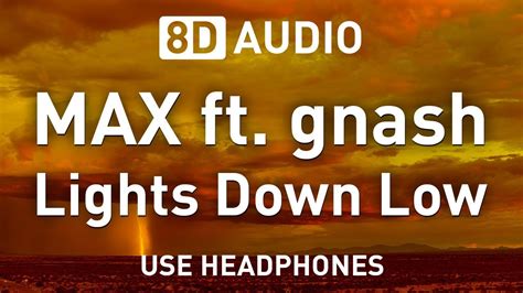 Max Ft Gnash Lights Down Low 8d Audio 🎧 Youtube