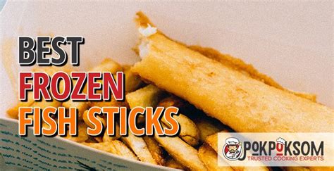 5 Best Frozen Fish Sticks Reviews Updated 2021 Pokpoksom