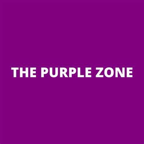 The Danger Of The The Purple Zone