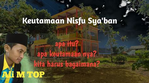 Nisfu sya'ban ini diperingati pada pertengahan bulan sya'ban. Keutamaan Malam Nisfu sya'ban - YouTube