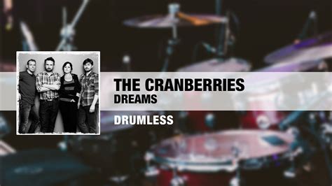 The Cranberries Dreams Drumless YouTube