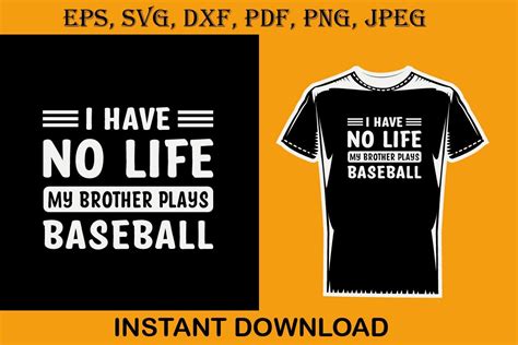 I Have No Life My Brother Plays Baseball Graphic By Hungry Art
