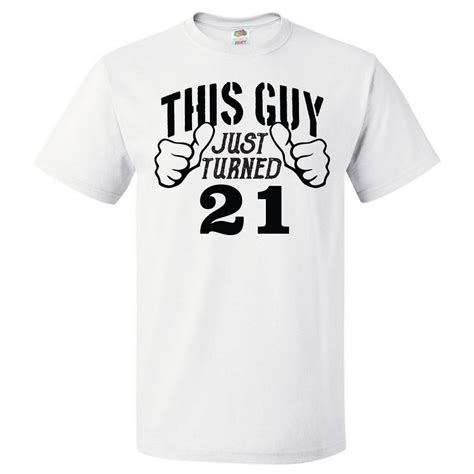 Shirtscope 21st Birthday T For 21 Year Old This Guy Turned 21 T