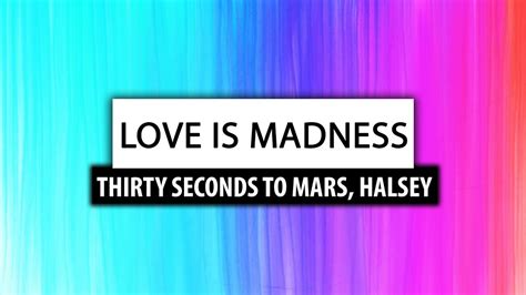 Halsey Thirty Seconds To Mars ‒ Love Is Madness Lyrics 🎤 Youtube