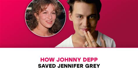 How Johnny Depp Saved Jennifer Grey When Jennifer Grey Got Engaged To Johnny Depp She Thought