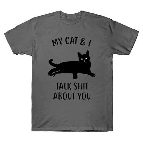 My Cat And I Talk Sht About You Black Cat Funny Mens T Shirt Cotton Tee Costume Ebay