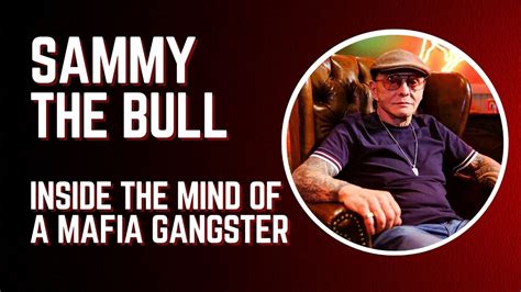 Sammy “the Bull” Gravano Inside The Mind Of A Mafia Gangster Youtube