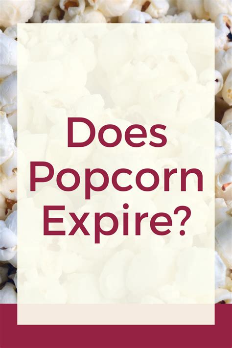 Does Popcorn Expire Heres Everything You Need To Know Popcornity