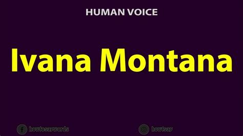 How To Pronounce Ivana Montana Youtube