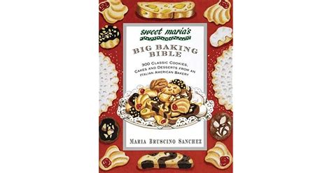 Sweet Marias Big Baking Bible 300 Classic Cookies Cakes And
