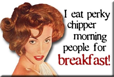 I Eat Perky Chipper Morning People For Breakfast By Mindseyecards Retro