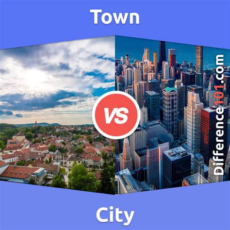 Town Vs City 7 Key Differences Pros And Cons Similarities