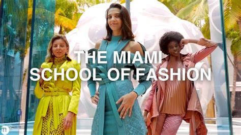 The Miami School Of Fashion Istituto Marangoni Miami Youtube