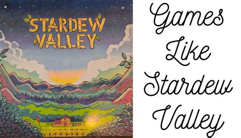 I love stardew valley and i'm wondering if anyone has any game suggestions akin to it? Games Like Stardew Valley: 10 Best Similar Games to ...