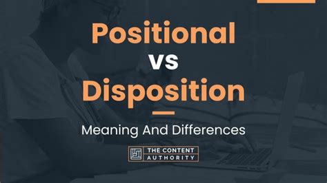 Positional Vs Disposition Meaning And Differences